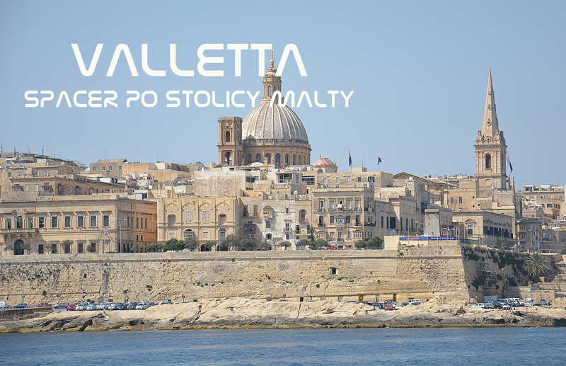 Valletta – spacer po stolicy Malty