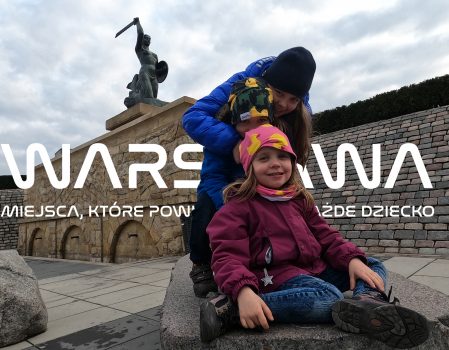 Warszawa – atrakcje i miejsca, które powinno znać każde dziecko