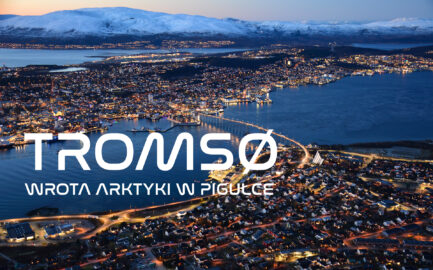 Tromso – Wrota Arktyki w pigułce | Atrakcje i miejsca, które warto zobaczyć | Przewodnik po Tromso i regionie