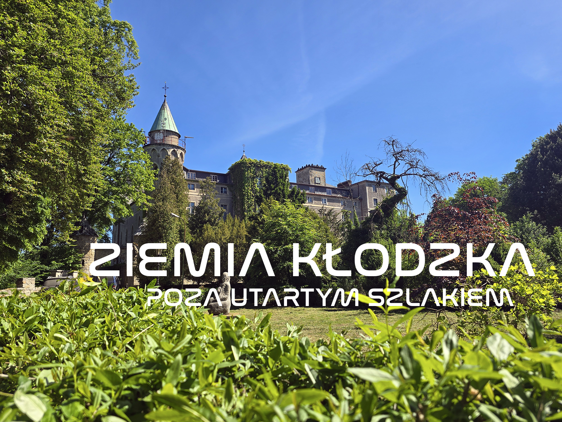 Ziemia Kłodzka poza utartym szlakiem. Nieoczywiste atrakcje, gotowy plan i sprawdzone miejsca